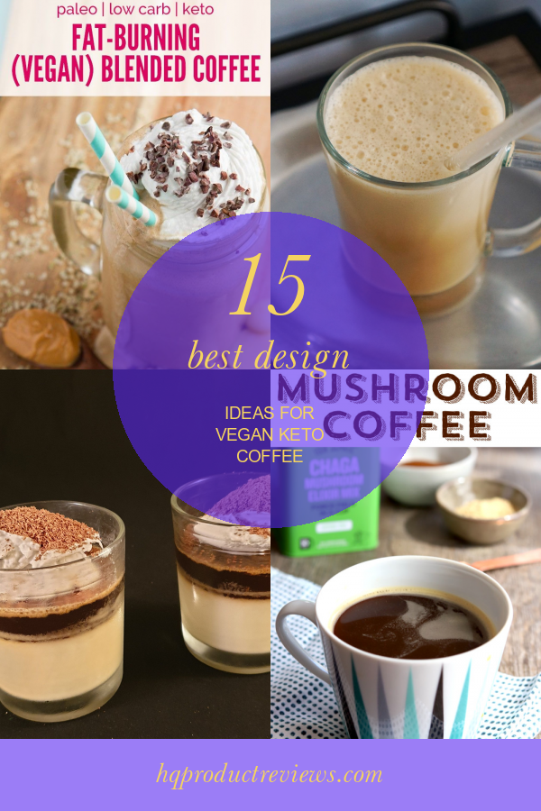 15 Best Design Ideas for Vegan Keto Coffee Best Product Reviews